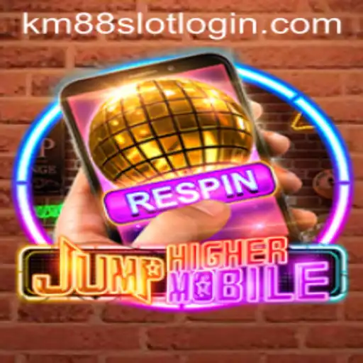 Exploring the Dynamic World of JumpHighermobile with KM88.COM